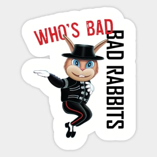 Who's Bad Rabbit Sticker